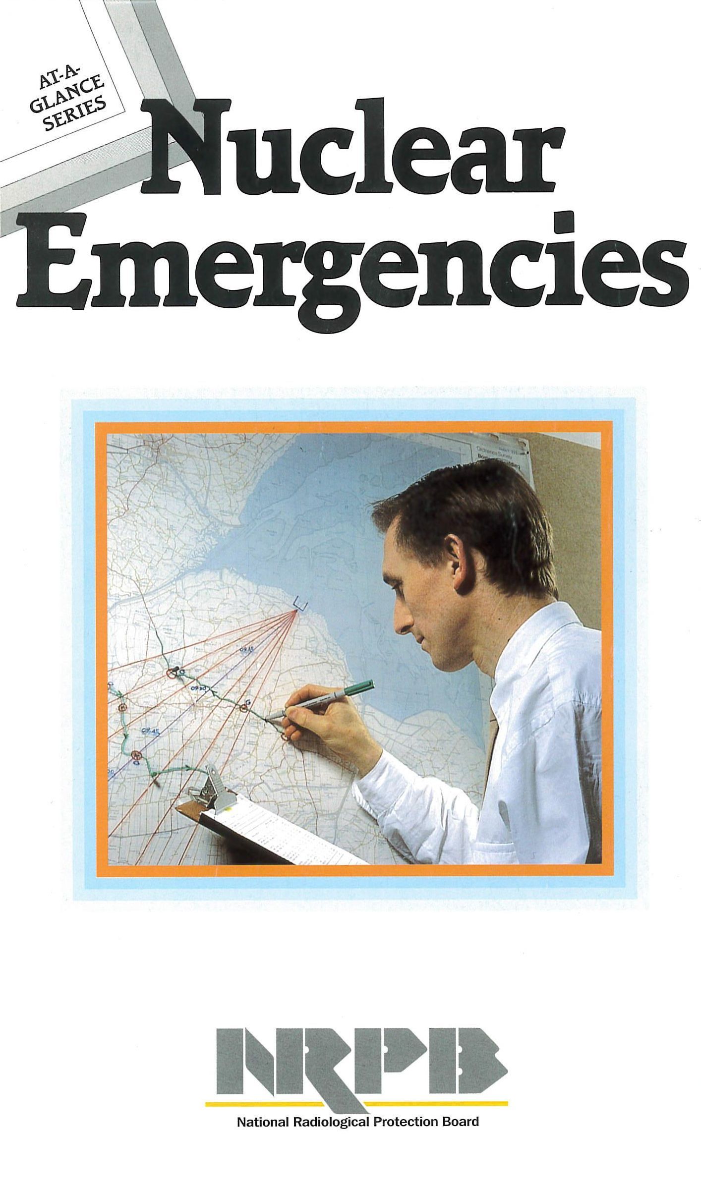 Nuclear Emergencies, At-A-Glance Series, National Radiological Protection Board, 2nd edition, 1997.