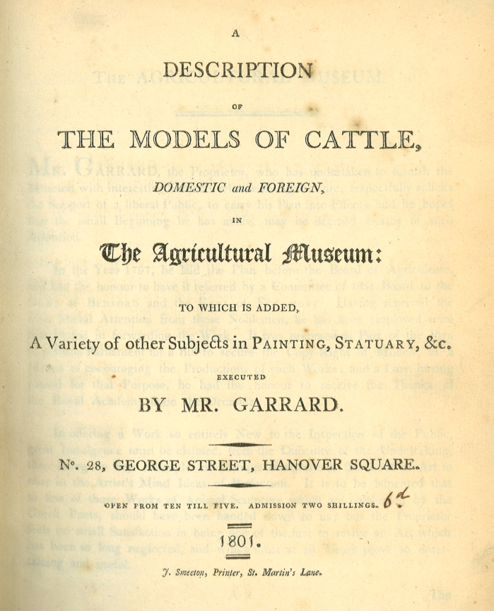 'A description of the models of cattle domestic and foreign in the Agricultural Museum to which is added a variety of other subjects in painting, statuary, etc.', G. Garrard, 1801.